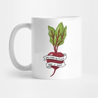 You Make My Heart Skip A Beet Mug